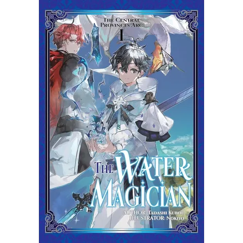 The Water Magician: ARC 1 Volume 1 (Light Novel): Volume 1 - Paperback