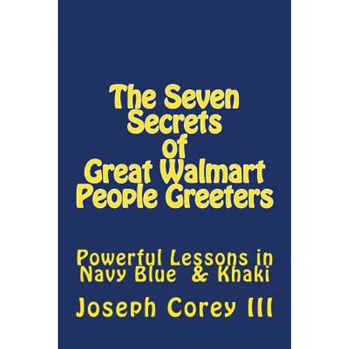 Seven Secrets of Great Walmart People Greeters - Paperback