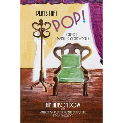 Plays that Pop!: One-Act, Ten-Minute & Monologues - Paperback