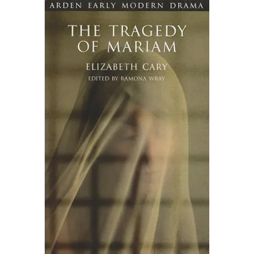 The Tragedy of Mariam: The Fair Queen of Jewry - Paperback