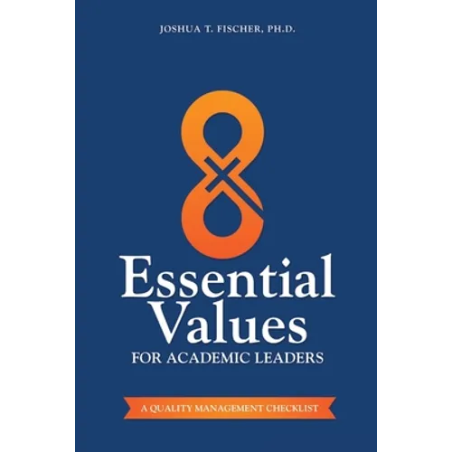 8 Essential Values for Academic Leaders: A Quality Management Checklist - Paperback