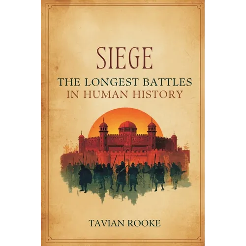 Siege: The Longest Battles in Human History - Paperback