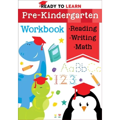 Ready to Learn: Pre-Kindergarten Workbook: Counting, Shapes, Letter Practice, Letter Tracing, and More! - Paperback