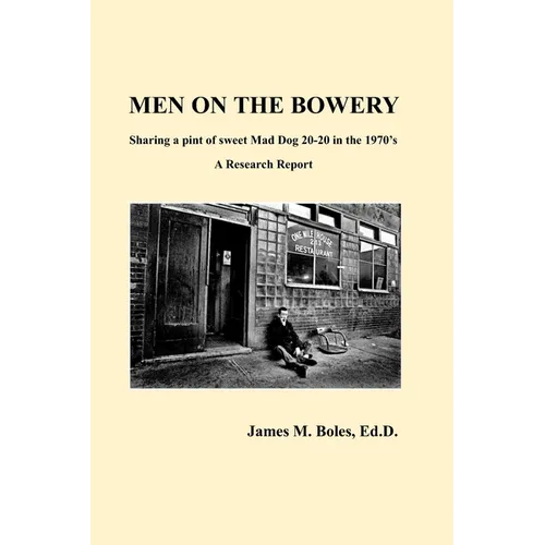 Men On The Bowery: A Research Report - Paperback