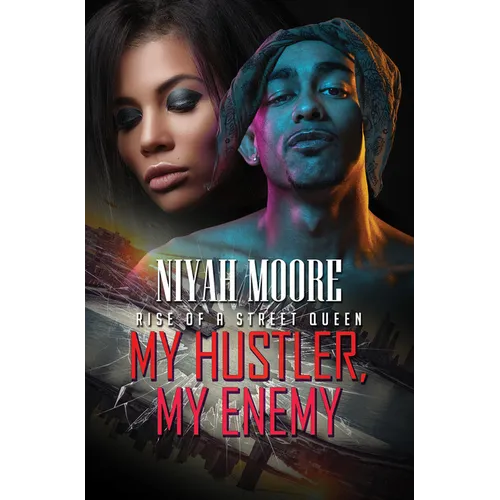 My Hustler, My Enemy: Rise of a Street Queen - Mass Market Paperbound