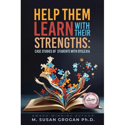 Help Them Learn with their Strengths: Case studies of students with Dyslexia - Paperback