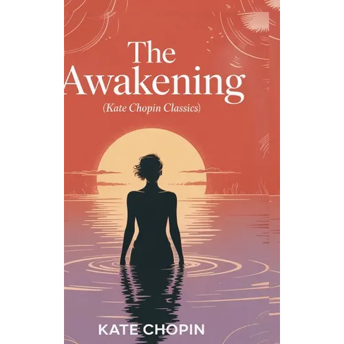 The Awakening (Kate Chopin Classics) - Hardcover