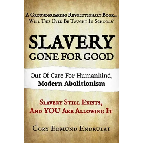 Slavery Gone For Good: Modern Abolitionism - Paperback