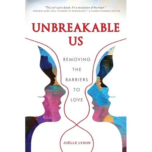 Unbreakable Us: Removing the Barriers to Love - Paperback