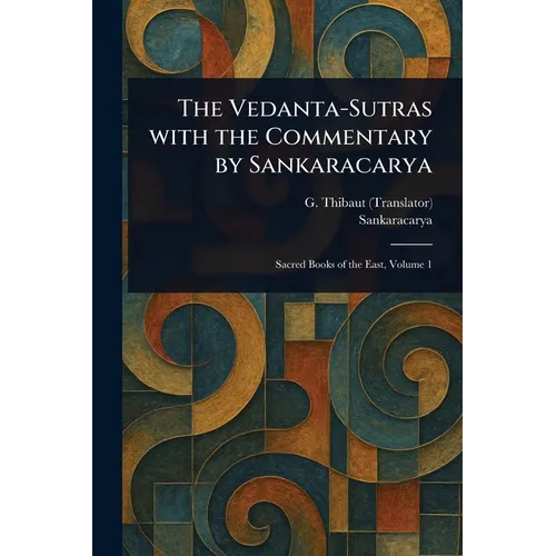 The Vedanta-Sutras With the Commentary by Sankaracarya - Paperback