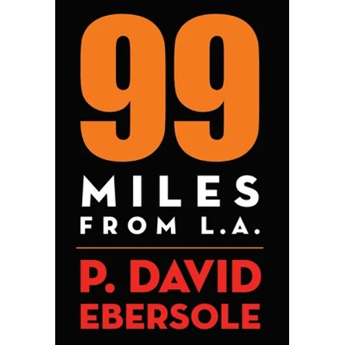 99 Miles From L.A. - Hardcover