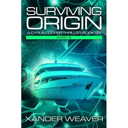 Surviving Origin, Part 2: A Cyrus Cooper Thriller: Book Six - Paperback