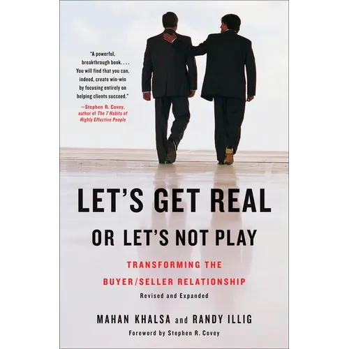 Let's Get Real or Let's Not Play: Transforming the Buyer/Seller Relationship - Hardcover