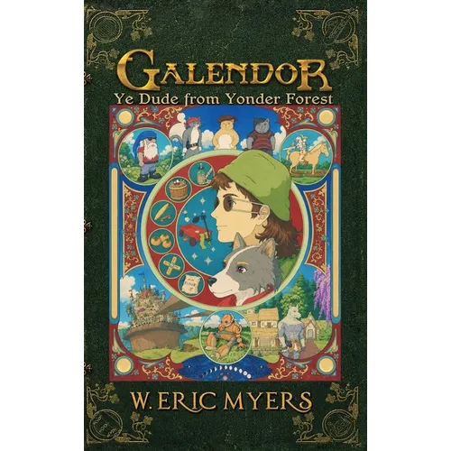 Galendor: Ye Dude from Yonder Forest - Hardcover