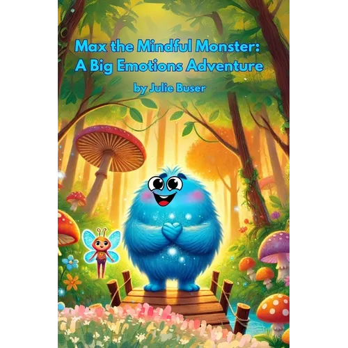 Max the Mindful Monster: A Big Emotions Adventure - Paperback