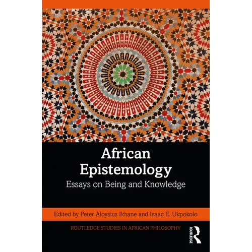 African Epistemology: Essays on Being and Knowledge - Paperback