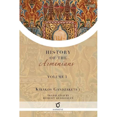 Kirakos Gandzakets'i's History of the Armenians: Volume I - Paperback