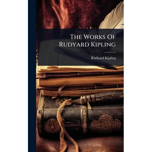 The Works Of Rudyard Kipling - Hardcover