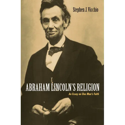 Abraham Lincoln's Religion: An Essay on One Man's Faith - Hardcover