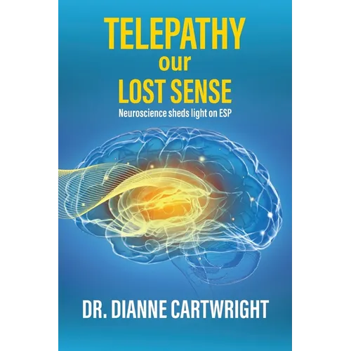 Telepathy our Lost Sense: Neuroscience sheds Light on ESP