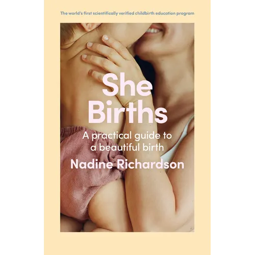 She Births: A Practical Guide to a Beautiful Birth - Paperback