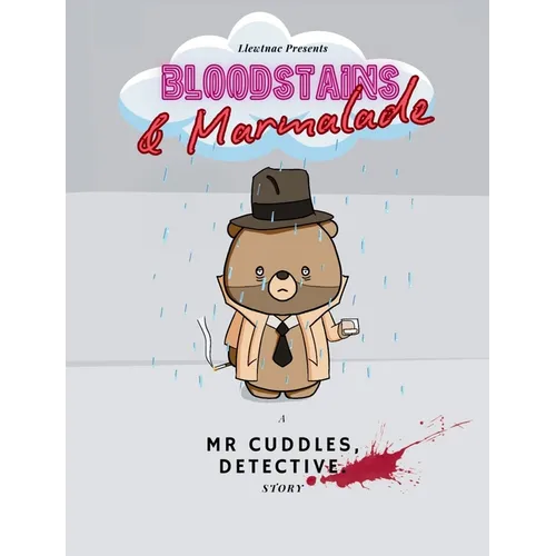 Bloodstains & Marmalade: A Mr Cuddles, Detective Story - Hardcover