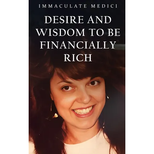 Desire and Wisdom to Be Financially Rich - Hardcover