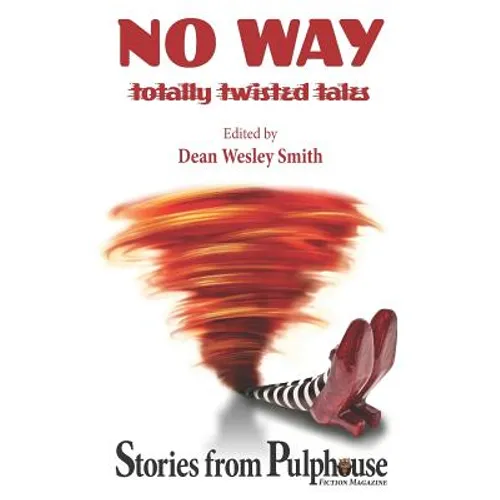 No Way: Totally Twisted Tales: Stories from Pulphouse Fiction Magazine - Paperback