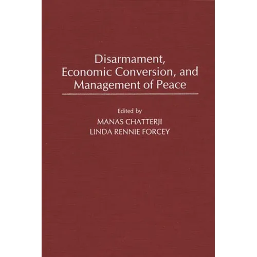 Disarmament, Economic Conversion, and Management of Peace