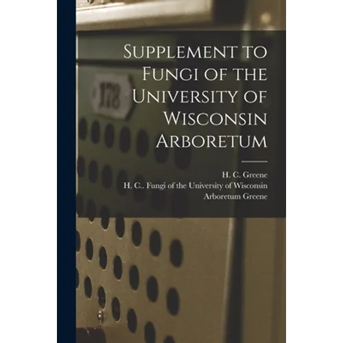 Supplement to Fungi of the University of Wisconsin Arboretum - Paperback