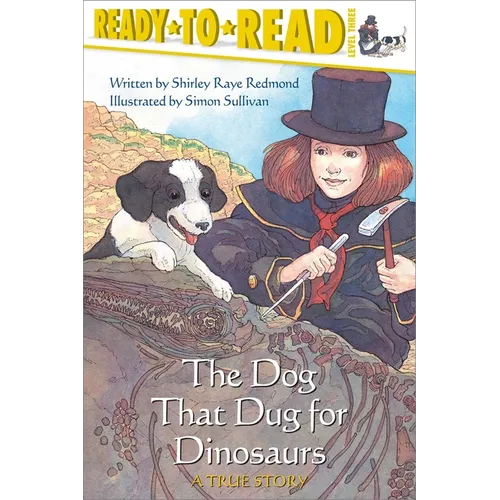 The Dog That Dug for Dinosaurs: A True Story - Hardcover