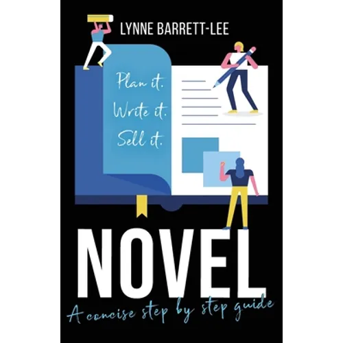 Novel: Plan It, Write It, Sell It