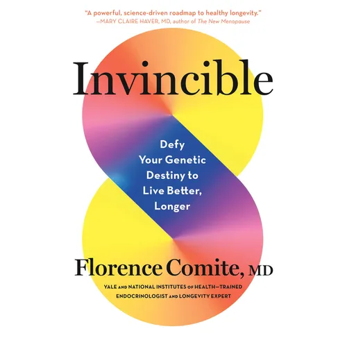 Invincible: Defy Your Genetic Destiny to Live Better, Longer - Hardcover