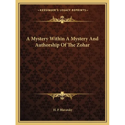 A Mystery Within A Mystery And Authorship Of The Zohar - Paperback