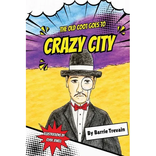 The Old Coot Goes To Crazy City - Paperback