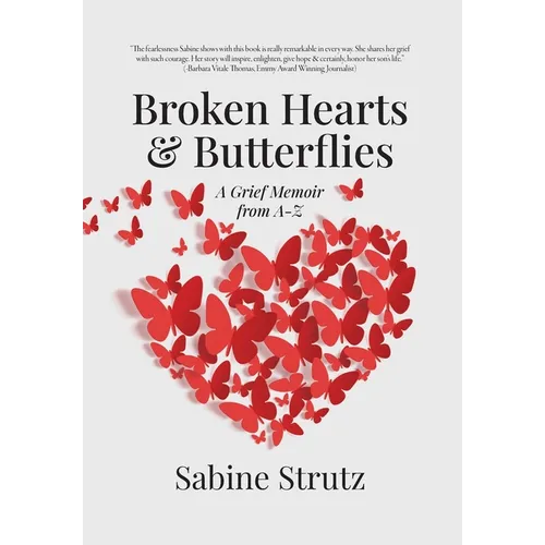 Broken Hearts & Butterflies: A Grief Memoir from A-Z - Hardcover