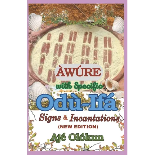 Àwúre with Specific Odù-Ifá Signs & Incantations (NEW EDITION): Expanded - Paperback