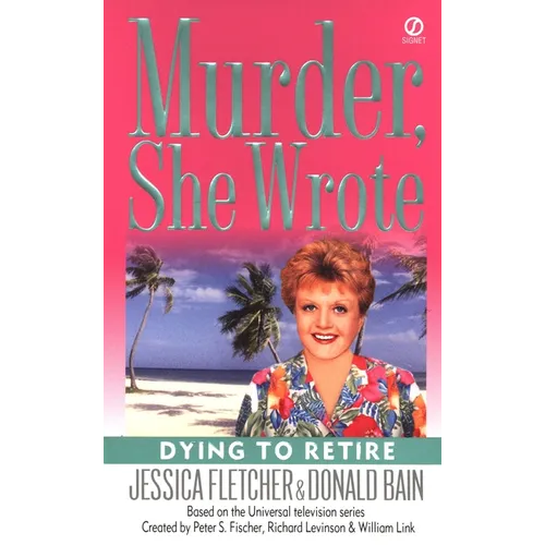 Murder, She Wrote: Dying to Retire - Mass Market Paperbound