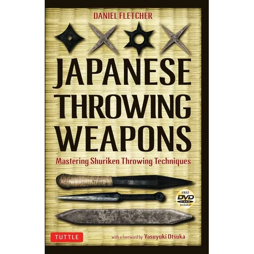 Japanese Throwing Weapons: Mastering Shuriken Throwing Techniques [Dvd Included] - Paperback