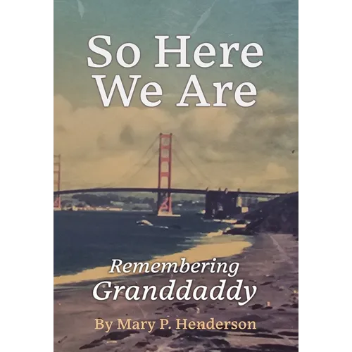 So Here We Are: Remembering Granddaddy - Hardcover