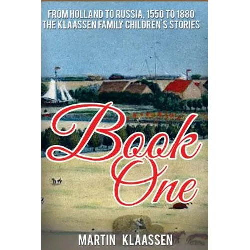 The Klaassen Family Childrens' Stories: From Holland to Russia - Paperback