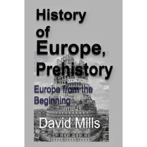 History of Europe, Prehistory: Europe from the Beginning - Paperback
