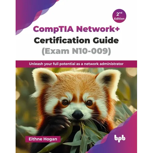 CompTIA Network+ Certification Guide (Exam N10-009): Unleash your full potential as a network administrator - 2nd Edition - Paperback