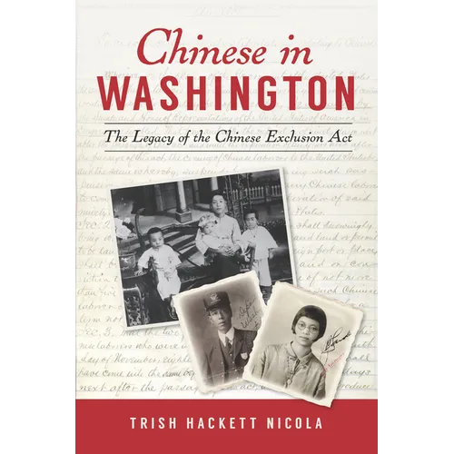 Chinese in Washington: The Legacy of the Chinese Exclusion ACT - Paperback
