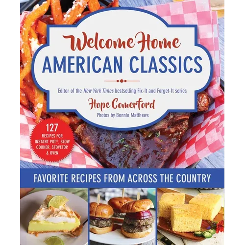Welcome Home American Classics: Favorite Recipes from Across the Country - Paperback
