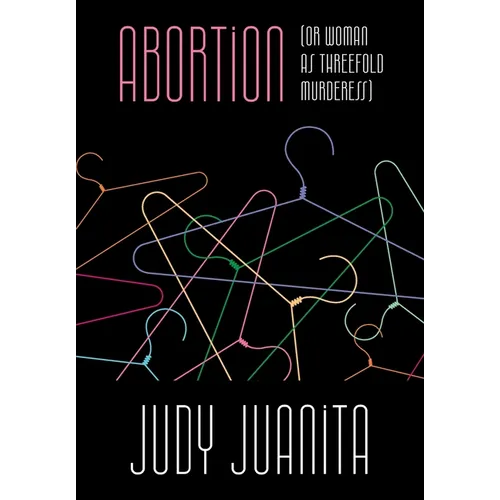 Abortion (or Woman as Threefold Murderess) - Paperback