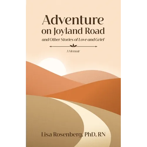 Adventure on Joyland Road and Other Stories of Love and Grief: Memoir - Paperback