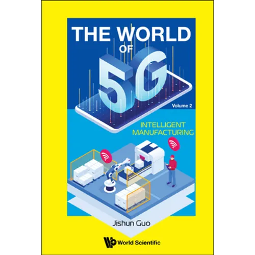 World of 5g, the (V2) - Intelligent Manufacturing - Hardcover