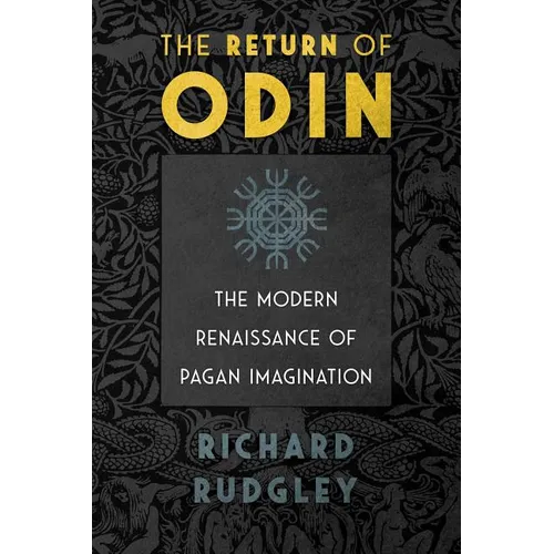 The Return of Odin: The Modern Renaissance of Pagan Imagination - Paperback