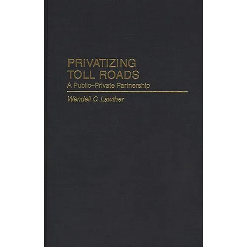 Privatizing Toll Roads: A Public-Private Partnership